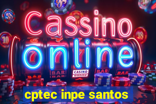 cptec inpe santos